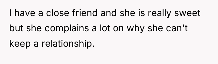 I have a close friend and she is really sweet...