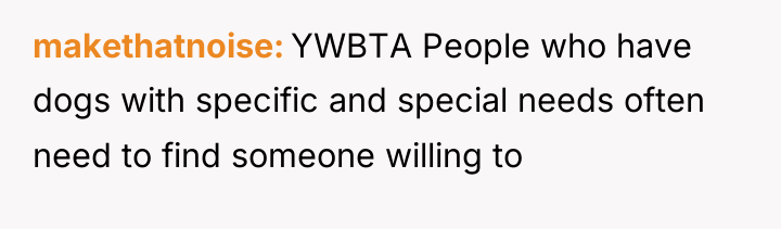 makethatnoise YWBTA People who have dogs with specific and special...