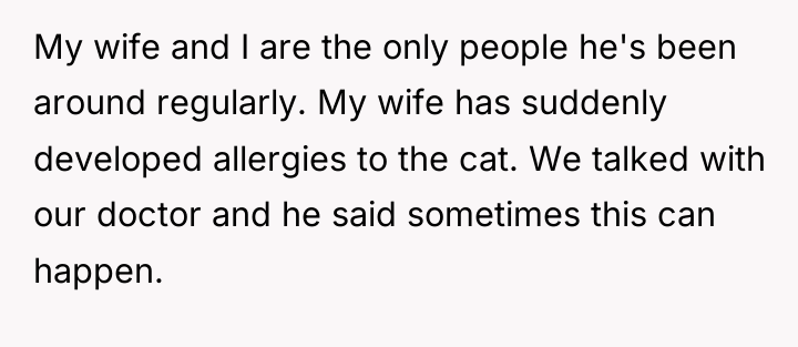 My wife and I are the only people he's been...