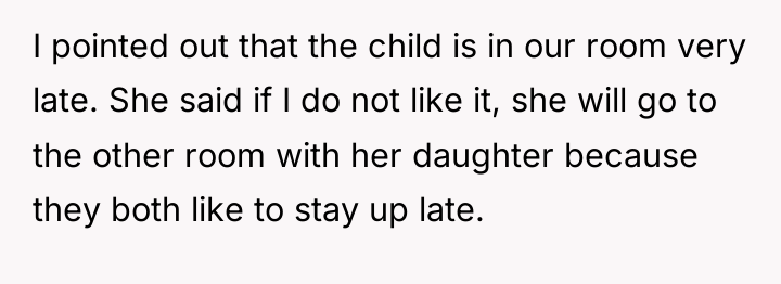 I pointed out that the child is in our room...