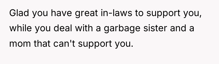 Glad you have great in-laws to support you, while you...