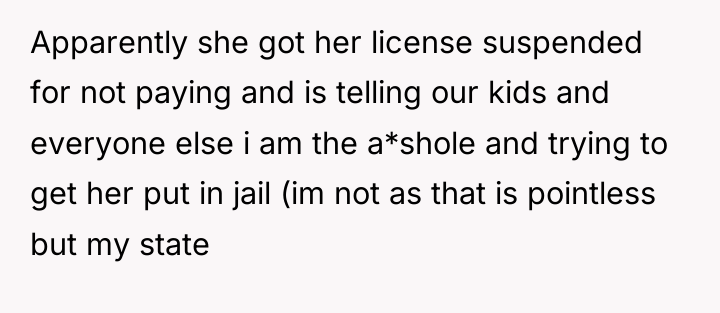 Apparently she got her license suspended for not paying and...