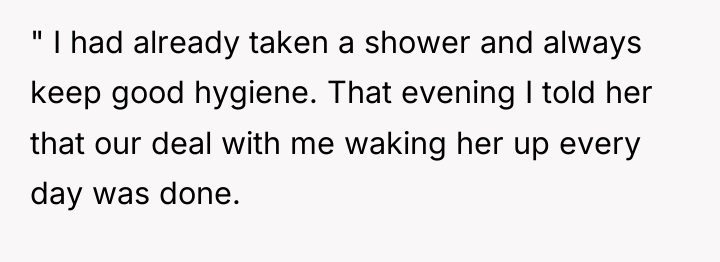 " I had already taken a shower and always keep...