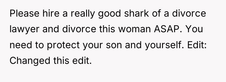 Please hire a really good shark of a divorce lawyer...