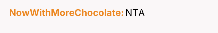 NowWithMoreChocolate NTA