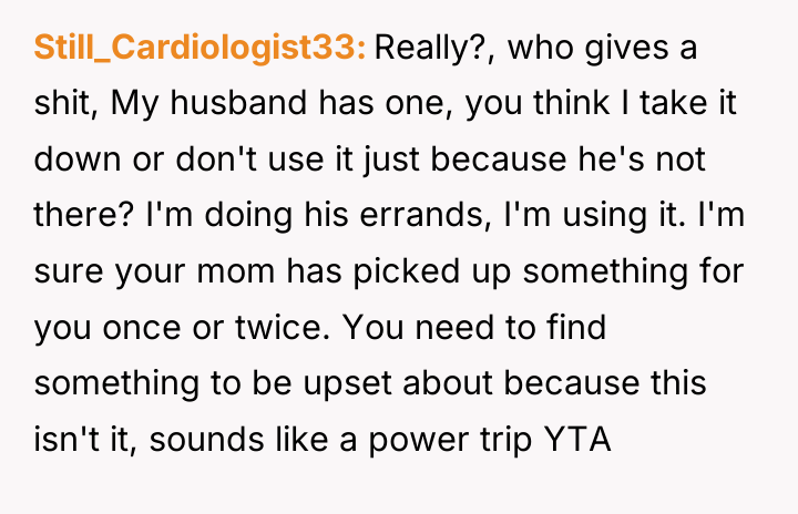 Still_Cardiologist33 Really?, who gives a shit, My husband has one,...
