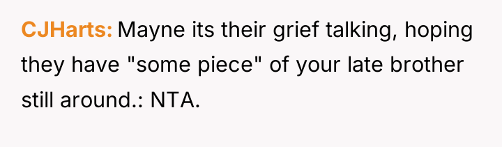 CJHarts Mayne its their grief talking, hoping they have "some...
