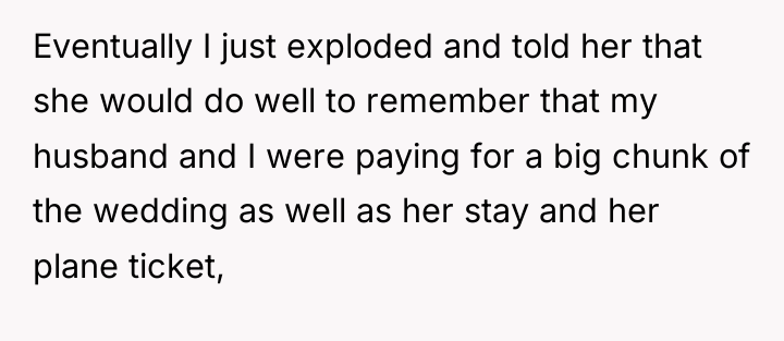 Eventually I just exploded and told her that she would...