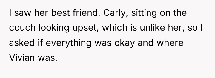 I saw her best friend, Carly, sitting on the couch...