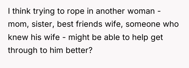 I think trying to rope in another woman - mom,...