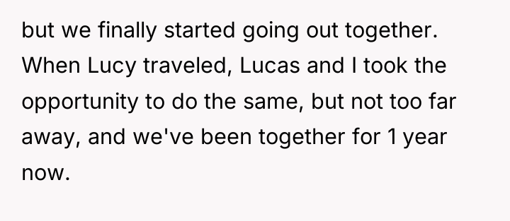 but we finally started going out together. When Lucy traveled,...