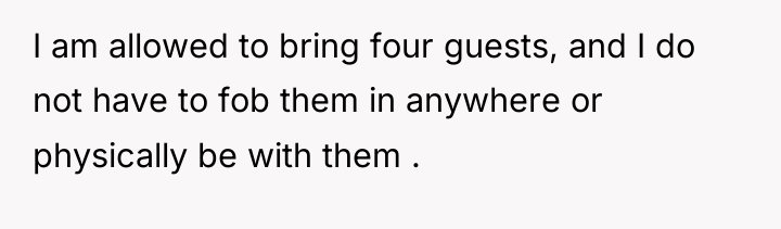 I am allowed to bring four guests, and I do...