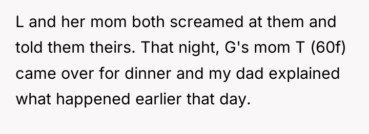 L and her mom both screamed at them and told...