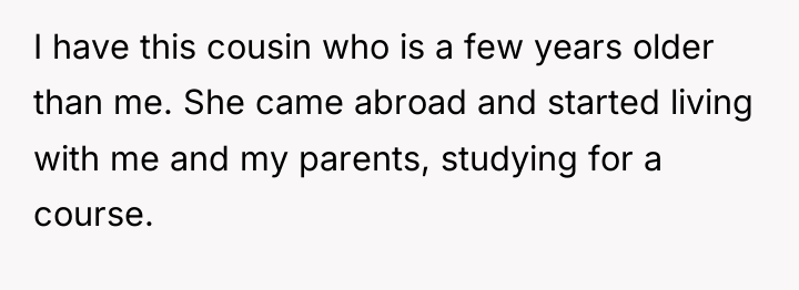 I have this cousin who is a few years older...