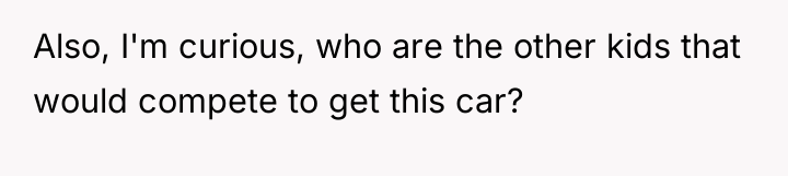 Also, I'm curious, who are the other kids that would...