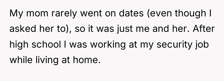 My mom rarely went on dates (even though I asked...