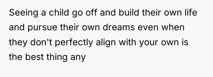 Seeing a child go off and build their own life...