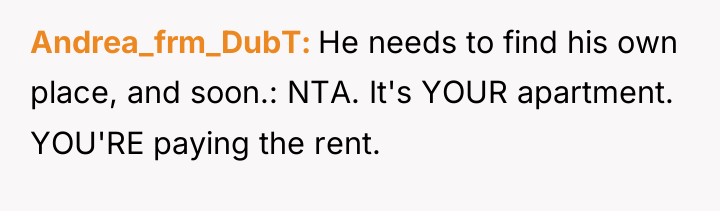 Andrea_frm_DubT He needs to find his own place, and soon.:...