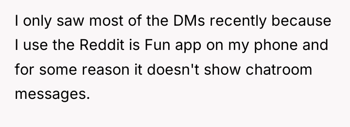 I only saw most of the DMs recently because I...
