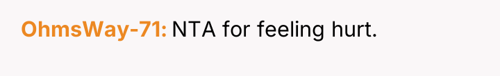 OhmsWay-71 NTA for feeling hurt.