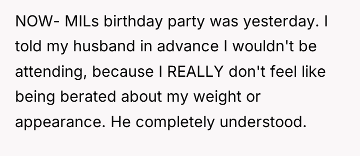 NOW- MILs birthday party was yesterday. I told my husband...