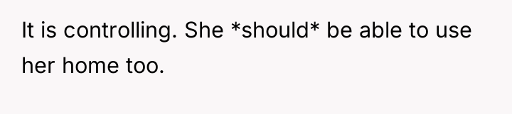 It is controlling. She *should* be able to use her...