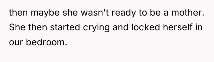then maybe she wasn't ready to be a mother. She...