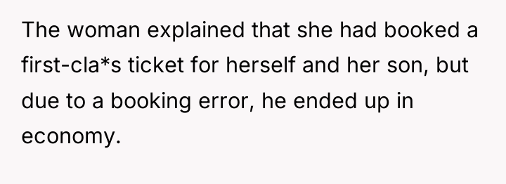 The woman explained that she had booked a first-cla*s ticket...
