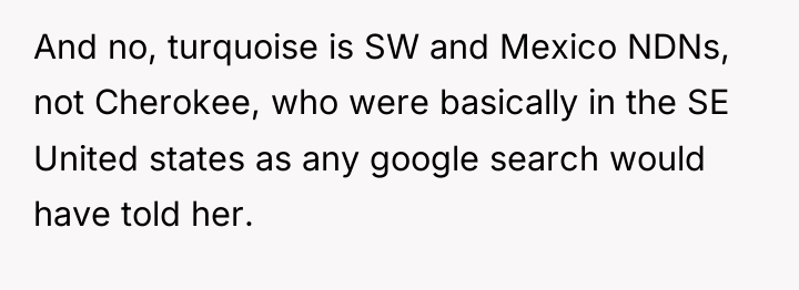 And no, turquoise is SW and Mexico NDNs, not Cherokee,...