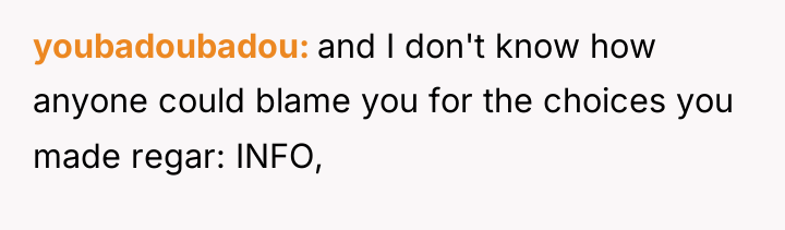 youbadoubadou and I don't know how anyone could blame you...
