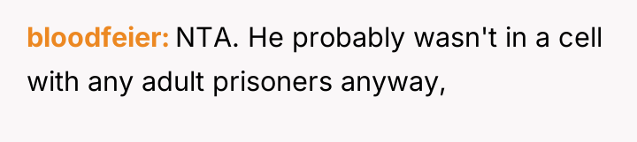 bloodfeier NTA. He probably wasn't in a cell with any...