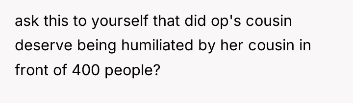 ask this to yourself that did op's cousin deserve being...