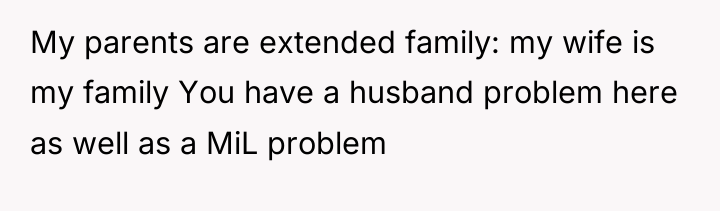 My parents are extended family: my wife is my family...