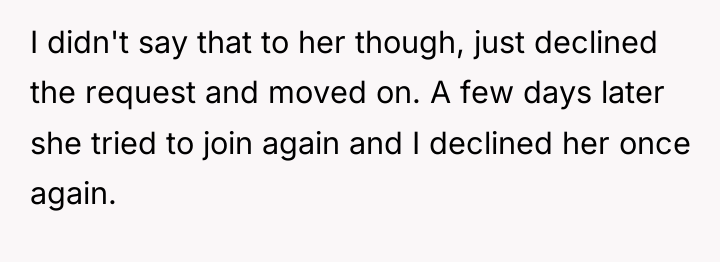 I didn't say that to her though, just declined the...