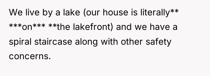 We live by a lake (our house is literally** ***on***...