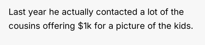 Last year he actually contacted a lot of the cousins...