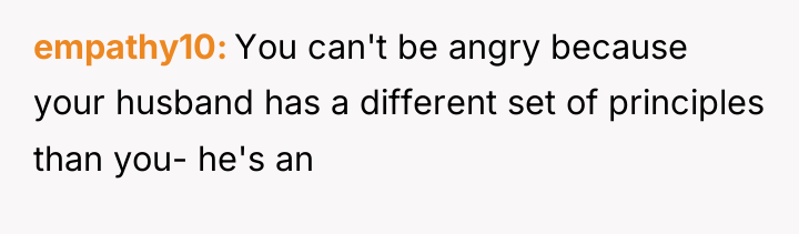 empathy10 You can't be angry because your husband has a...