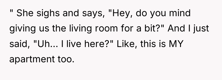 " She sighs and says, "Hey, do you mind giving...
