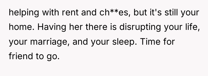 helping with rent and ch**es, but it's still your home....