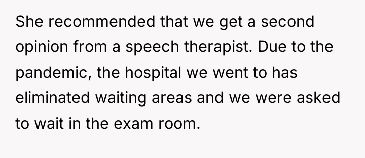 She recommended that we get a second opinion from a...