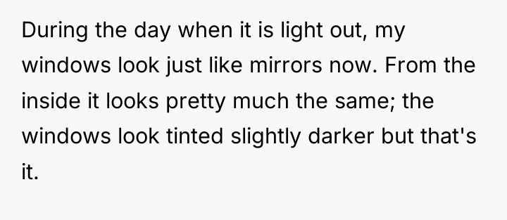 During the day when it is light out, my windows...