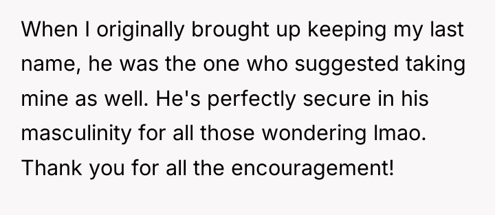 When I originally brought up keeping my last name, he...