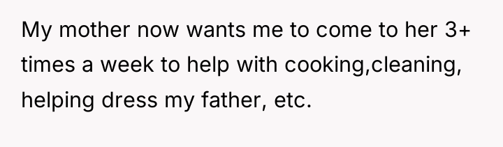My mother now wants me to come to her 3+...