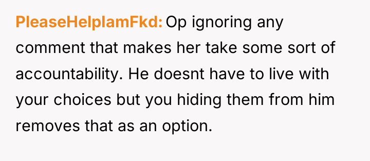 PleaseHelpIamFkd Op ignoring any comment that makes her take some...