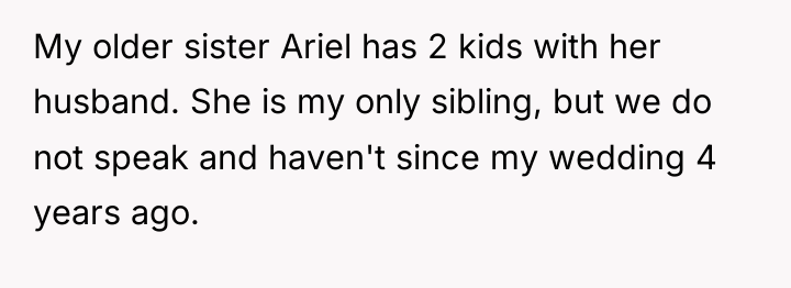 My older sister Ariel has 2 kids with her husband....