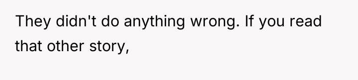 They didn't do anything wrong. If you read that other...