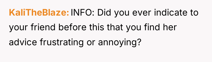KaliTheBlaze INFO: Did you ever indicate to your friend before...