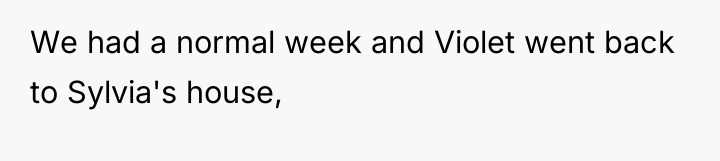 We had a normal week and Violet went back to...
