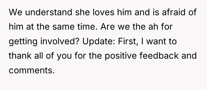 We understand she loves him and is afraid of him...