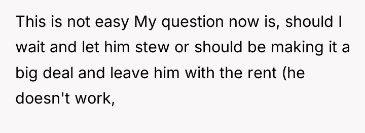 This is not easy My question now is, should I...
